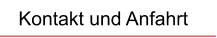 Kontakt und Anfahrt