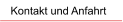 Kontakt und Anfahrt